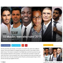 10 Muslim men who ruled 2015