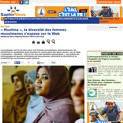 « Muslima », la diversité des femmes musulmanes s’expose sur le Web