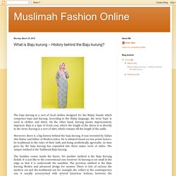 Muslimah Fashion Online : What is Baju kurung – History behind the Baju kurung?