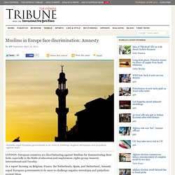 Muslims in Europe face discrimination: Amnesty