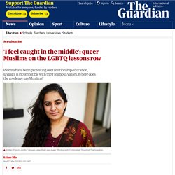 'I feel caught in the middle': queer Muslims on the LGBTQ lessons row