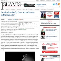 Do Muslims Really Care About Martin Luther King Jr.?