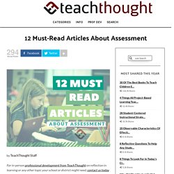 12 Must-Read Articles About Assessment -