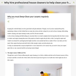 Why you must Deep-Clean your carpets regularly