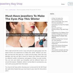 Must-Have Jewellery To Make The Eyes Pop This Winter