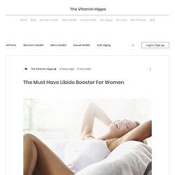 The Must Have Libido Booster For Women