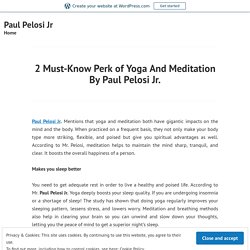 2 Must-Know Perk of Yoga And Meditation By Paul Pelosi Jr. – Paul Pelosi Jr