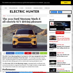 The 2021 Ford Mustang Mach-E all-electric SUV driving pleasure