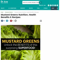 Mustard Greens Nutrition, Health Benefits & Recipes
