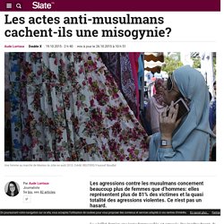 Les actes anti-musulmans cachent-ils une misogynie?