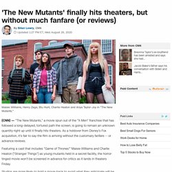 'The New Mutants' finally hits theaters, but without much fanfare (or reviews)