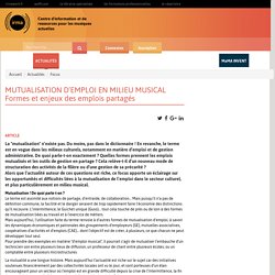 MUTUALISATION D'EMPLOI EN MILIEU MUSICAL Formes et enjeux des emplois partagés