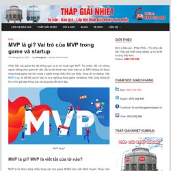 MVP là gì? Vai trò của MVP trong game và startup