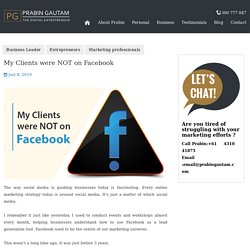 My Clients were NOT on Facebook