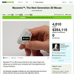 Mycestro™, The Next Generation 3D Mouse by Nick Mastandrea