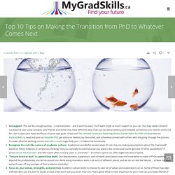 MyGradSkills.ca – Top 10 Tips on Making the Transition from PhD to Whatever Comes Next