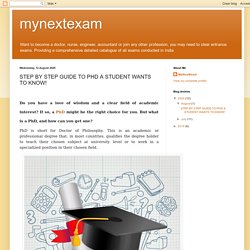 mynextexam : STEP BY STEP GUIDE TO PHD A STUDENT WANTS TO KNOW!