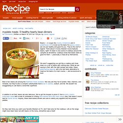 MyPlate Meals: 5 Healthy Hearty Bean Dinners - Real Healthy - Cooking