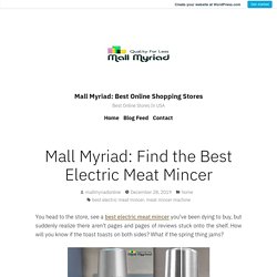 Mall Myriad: Find the Best Electric Meat Mincer – Mall Myriad: Best Online Shopping Stores