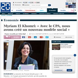 Myriam El Khomri: « Avec le CPA, nous avons créé un nouveau modèle social »