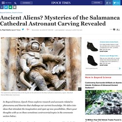 Ancient Aliens? Mysteries of the Salamanca Cathedral Astronaut Carving Revealed