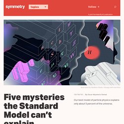 Five mysteries the Standard Model can’t explain