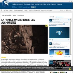 LA FRANCE MYSTERIEUSE: LES ALCHIMISTES sur RMC Découverte