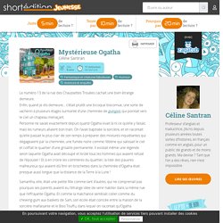 Mystérieuse Ogatha par Céline Santran, histoire jeunesse en ligne - Short Édition