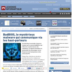 15/11/13 - BadBIOS, le mystérieux malware qui communique via les haut-parleurs