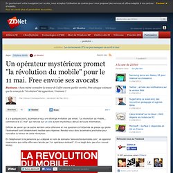 Un opérateur mystérieux promet "la révolution du mobile" pour le 11 mai. Free envoit ses avocats