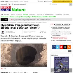 2e trou géant découvert : le mystère s'épaissit en Sibérie