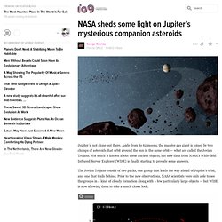 NASA sheds some light on Jupiter’s mysterious companion asteroids