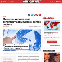 Mysterious coronavirus condition 'happy hypoxia' baffles doctors