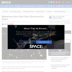 Mysterious New 'Dark Flow' Discovered in Space