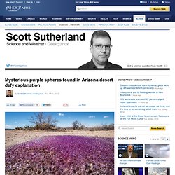 Mysterious purple spheres found in Arizona desert defy explanation
