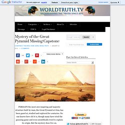 Mystery of the Great Pyramid Missing Capstone