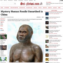 Mystery Human Fossils Unearthed in China