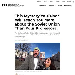This Mystery YouTuber Will Teach You More about the Soviet Union Than Your Professors
