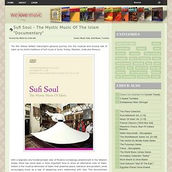 Sufi Soul - The Mystic Music Of The Islam "Documentary"