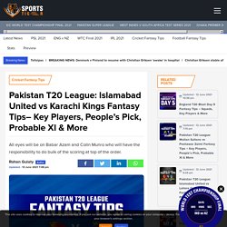 Pakistan T20 League: Islamabad United vs Karachi Kings Fantasy Tips– Key Players, People’s Pick, Probable XI & More - SportsTiger
