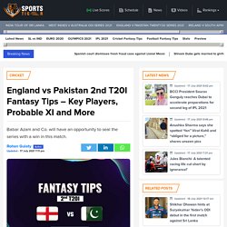 England vs Pakistan 2nd T20I Fantasy Tips – Key Players, Probable XI and More