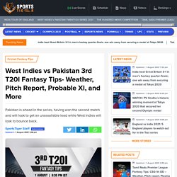 West Indies vs Pakistan 3rd T20I Fantasy Tips- Weather, Pitch Report, Probable XI, and More