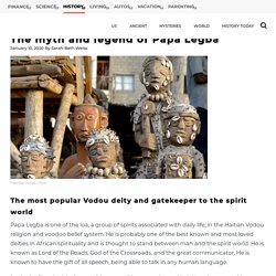 The myth and legend of Papa Legba