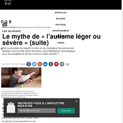 Le mythe de « l’autisme léger ou sévère » (suite)