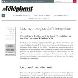 Les mythologies de l’« innovation » - Léléphant - La revue de culture générale