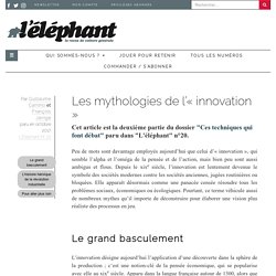 Les mythologies de l’« innovation » - Léléphant - La revue de culture générale
