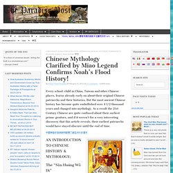 Chinese Mythology Clarified by Miao Legend Confirms Noah’s Flood History!