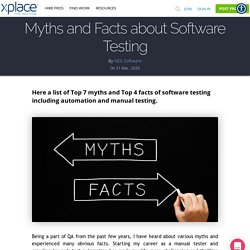 7 Common Myths and 4 Facts about Software Testing
