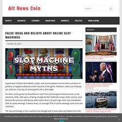 Myths, Facts and Misconceptions of Slot Machines - Alt News Coin