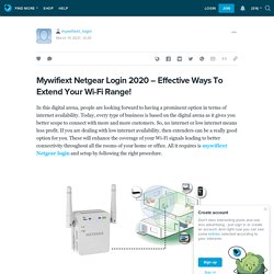 Mywifiext Netgear Login 2020 – Effective Ways To Extend Your Wi-Fi Range!